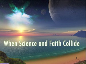 When Science and Faith Collide